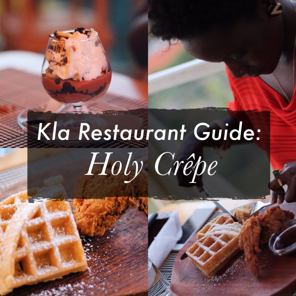 holy crêpe uganda, best restaurants places to eat to try in kampala, where to eat in uganda kampala, kampala uganda blogger, food blog, kampala, uganda